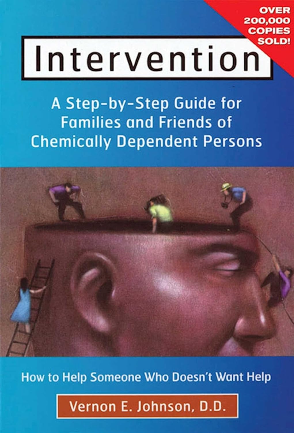 Intervention: How to Help Someone Who Doesn't Want Help      Paperback – July 1, 1986