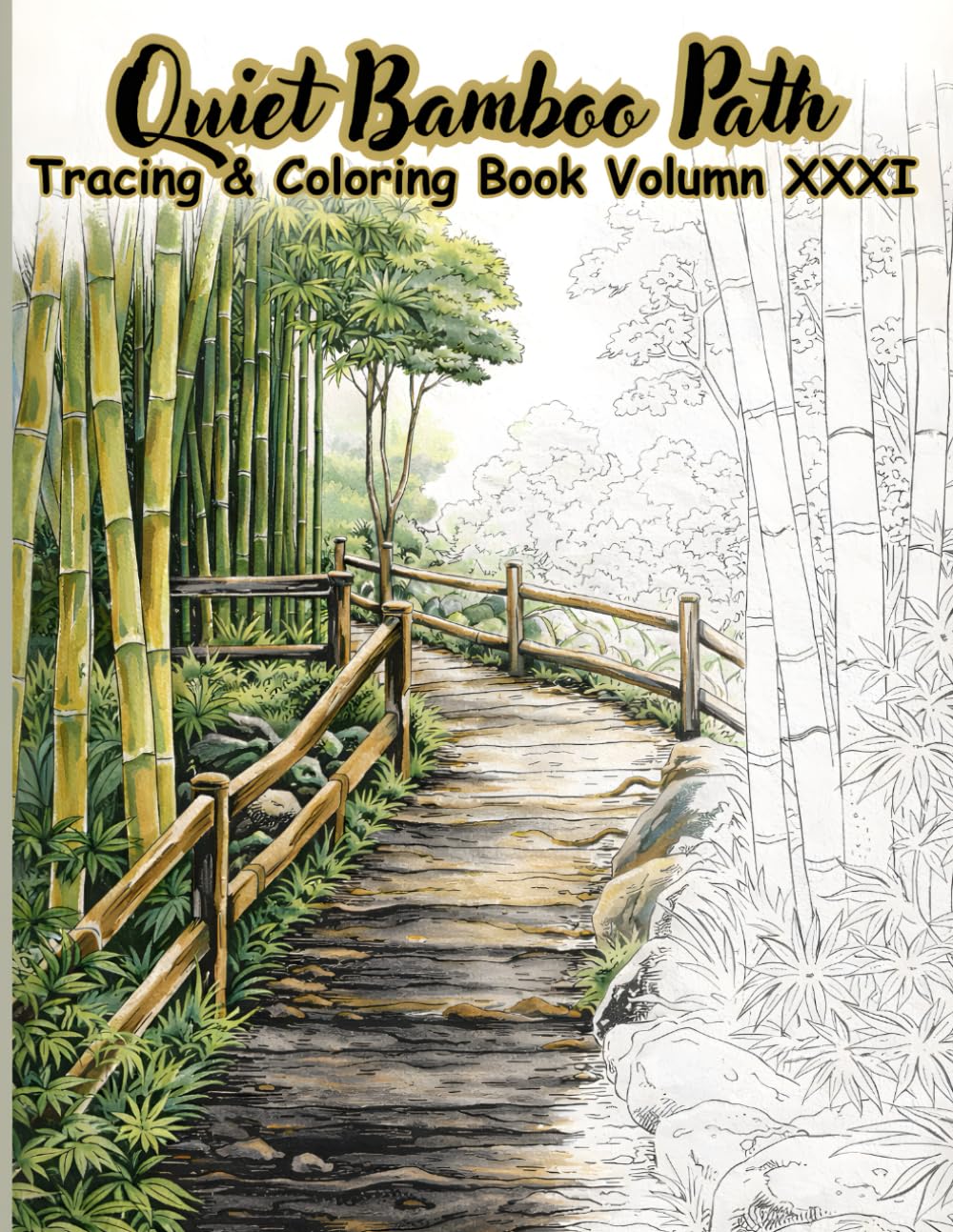 Quiet Bamboo Path Tracing & Coloring Book Volumn XXXI: A relaxing tracing and coloring journey through peaceful bamboo forests and gentle streams, ... (Mystic Lines Tracing & Coloring Series)