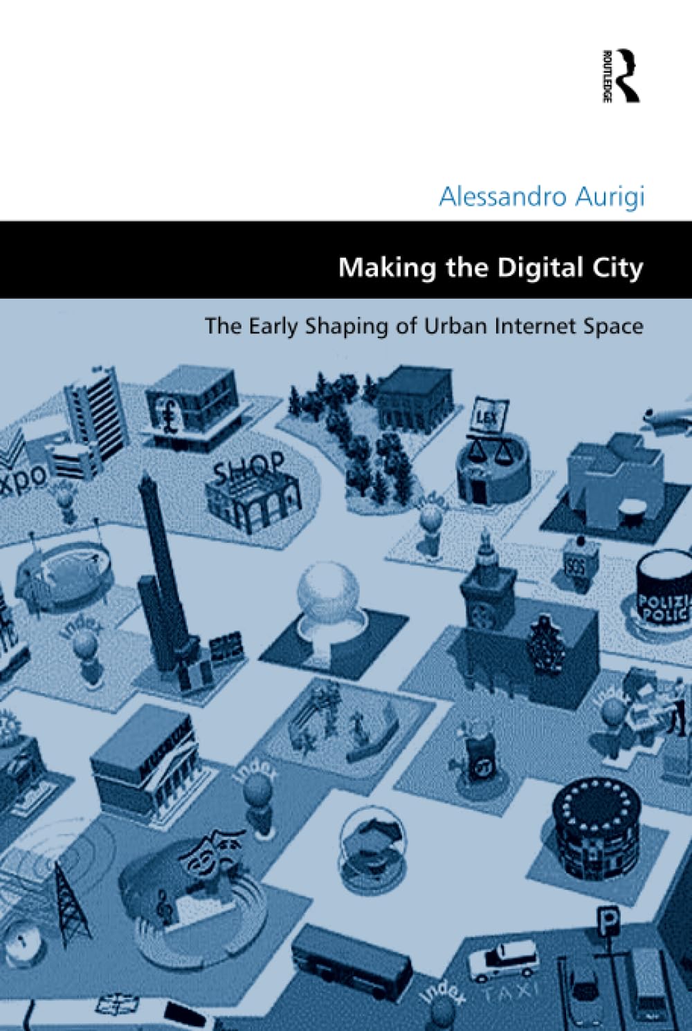 Buy Making the Digital City: The Early Shaping of Urban Internet Space (Design and the Built Environment) — BookShops.in