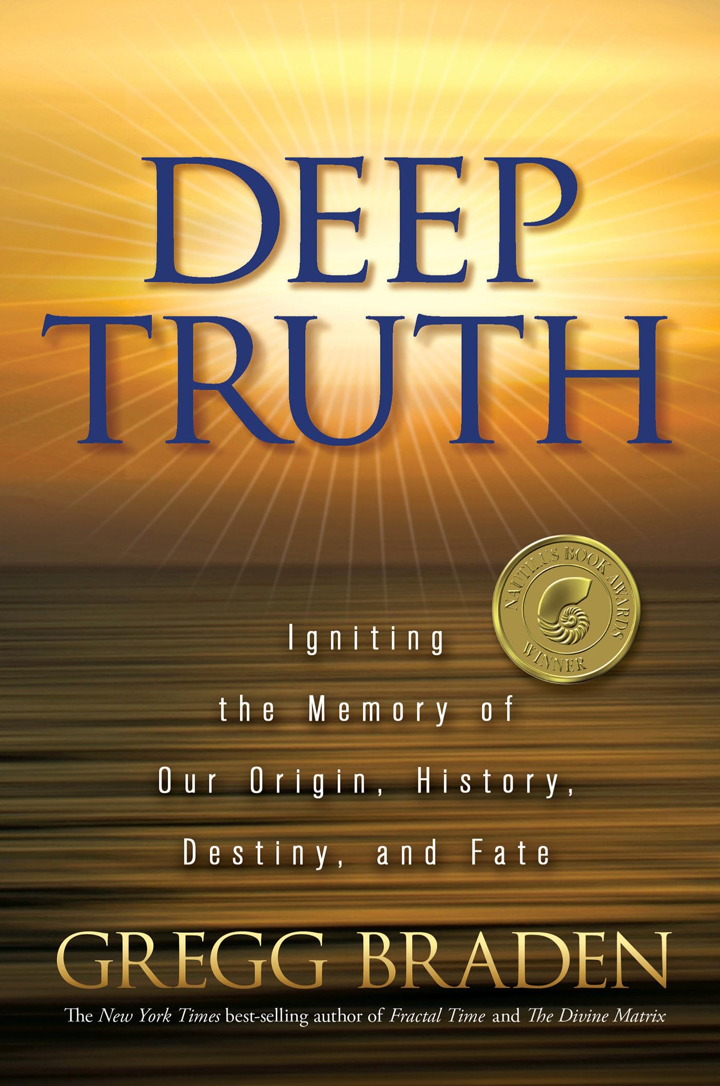 Buy Deep Truth: Igniting the Memory of Our Origin, History, Destiny, and Fate — BookShops.in