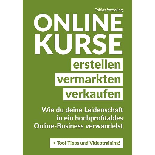 Onlinekurse erstellen, vermarkten und verkaufen: Wie du deine Leidenschaft in ein hochprofitables Online-Business verwandelst. Lerne wie du ... vermarkten und hochpreisig verkaufen kannst.