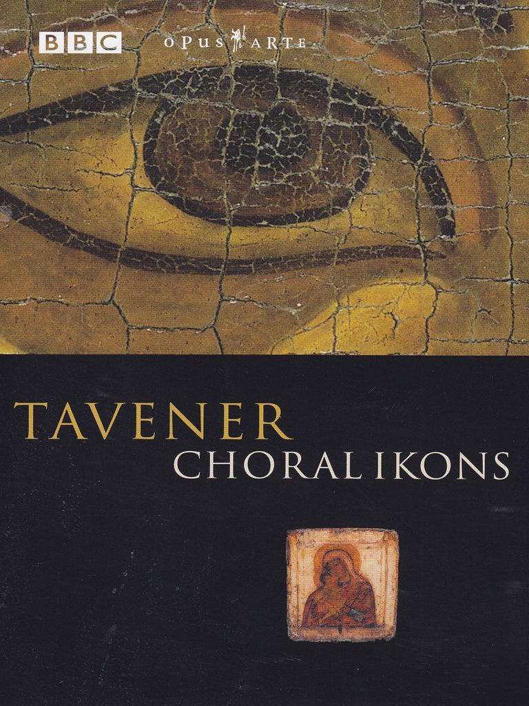 John Tavener: Choral Ikons [DVD] [2002]
