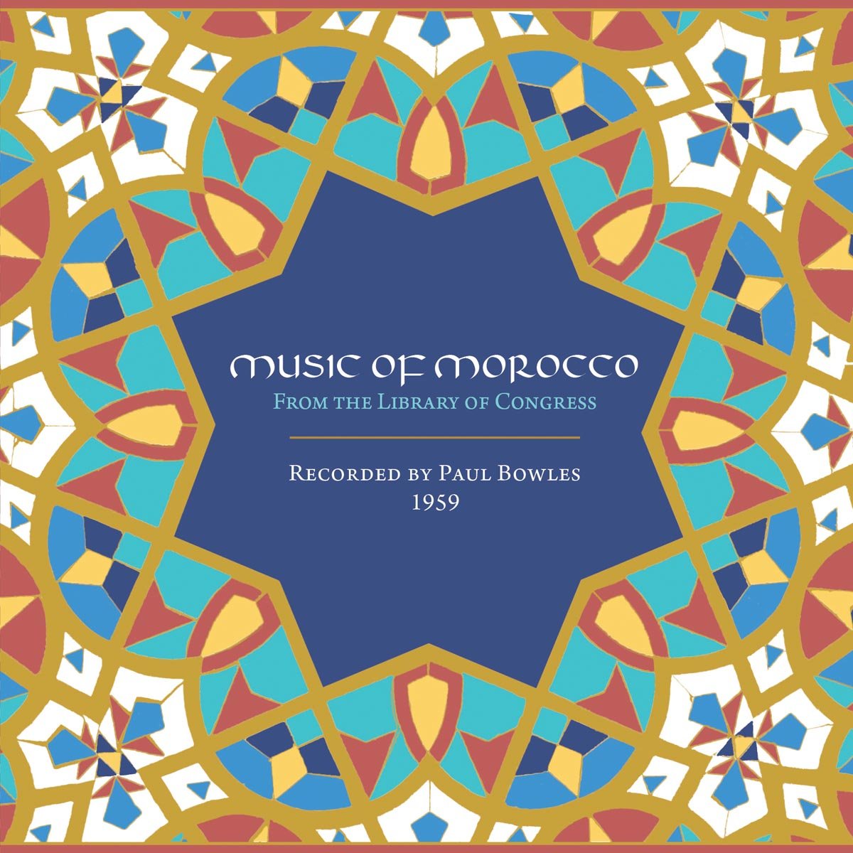 Music of Morocco: Recorded By Paul Bowles 1959