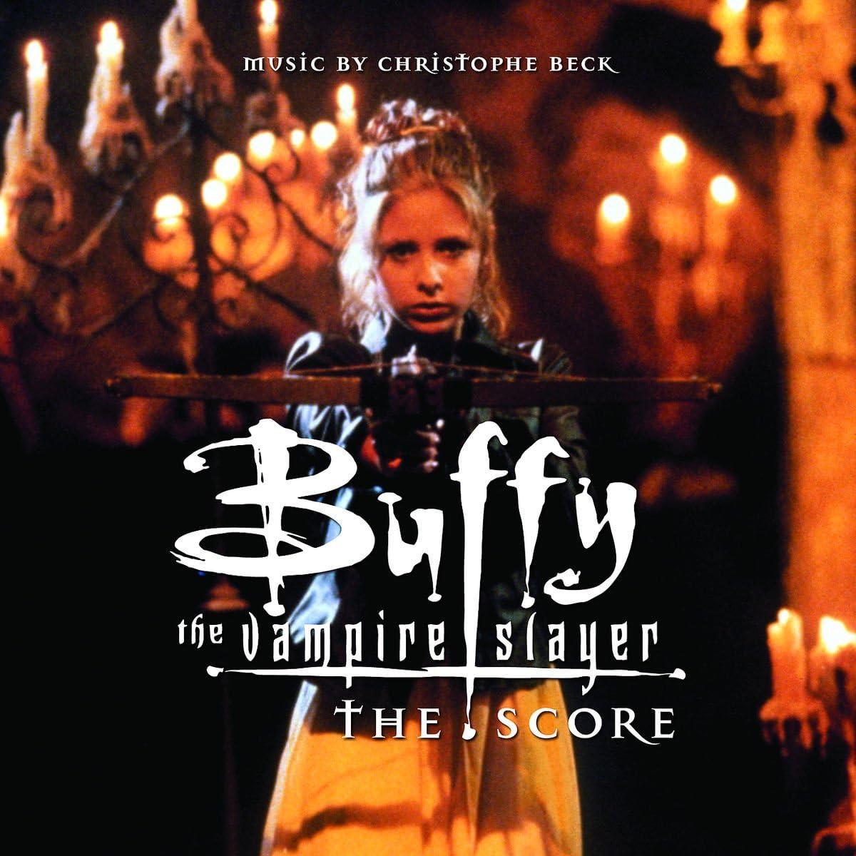Buffy The Vampire Slayer - The Score Christophe Beck