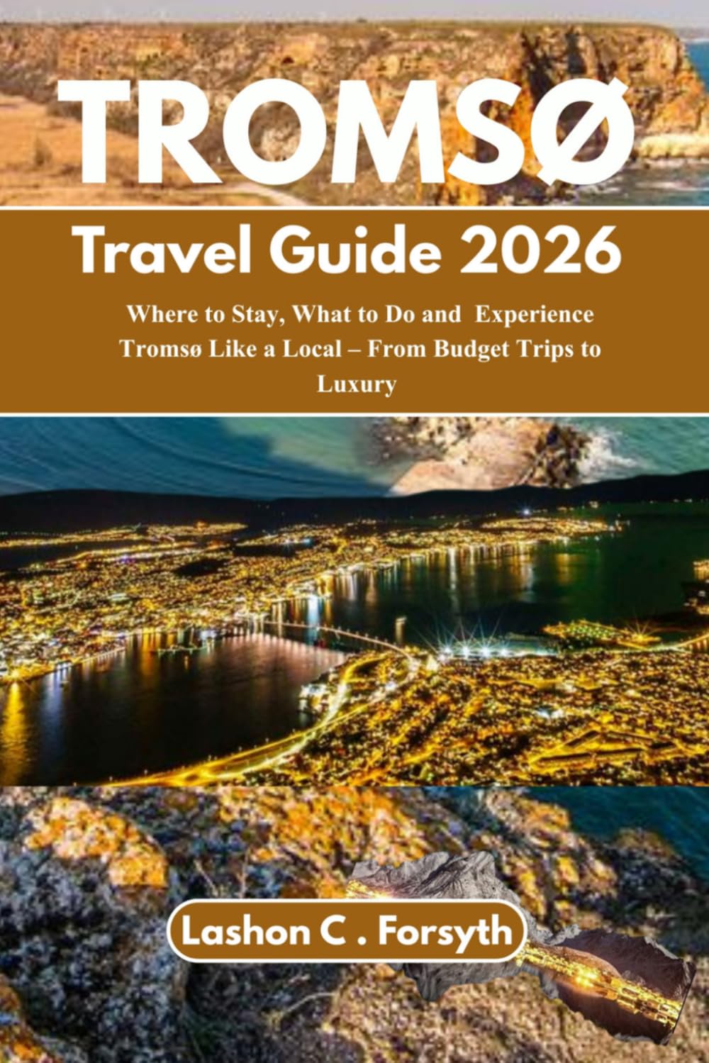 TROMSØ TRAVEL GUIDE 2026: Where to Stay, What to Do and Experience Tromsø Like a Local – From Budget Trips to Luxury
