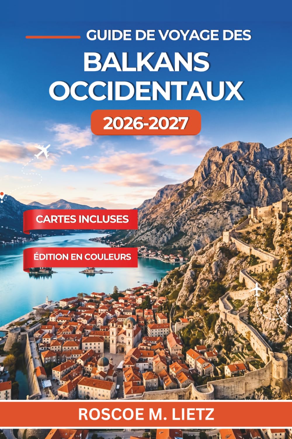 Guide de voyage des Balkans occidentaux 2026-2027: Itinéraires, conseils de budget et de transport pour la Croatie, le Monténégro, l’Albanie, la Bosnie, la Serbie et la Macédoine du Nord