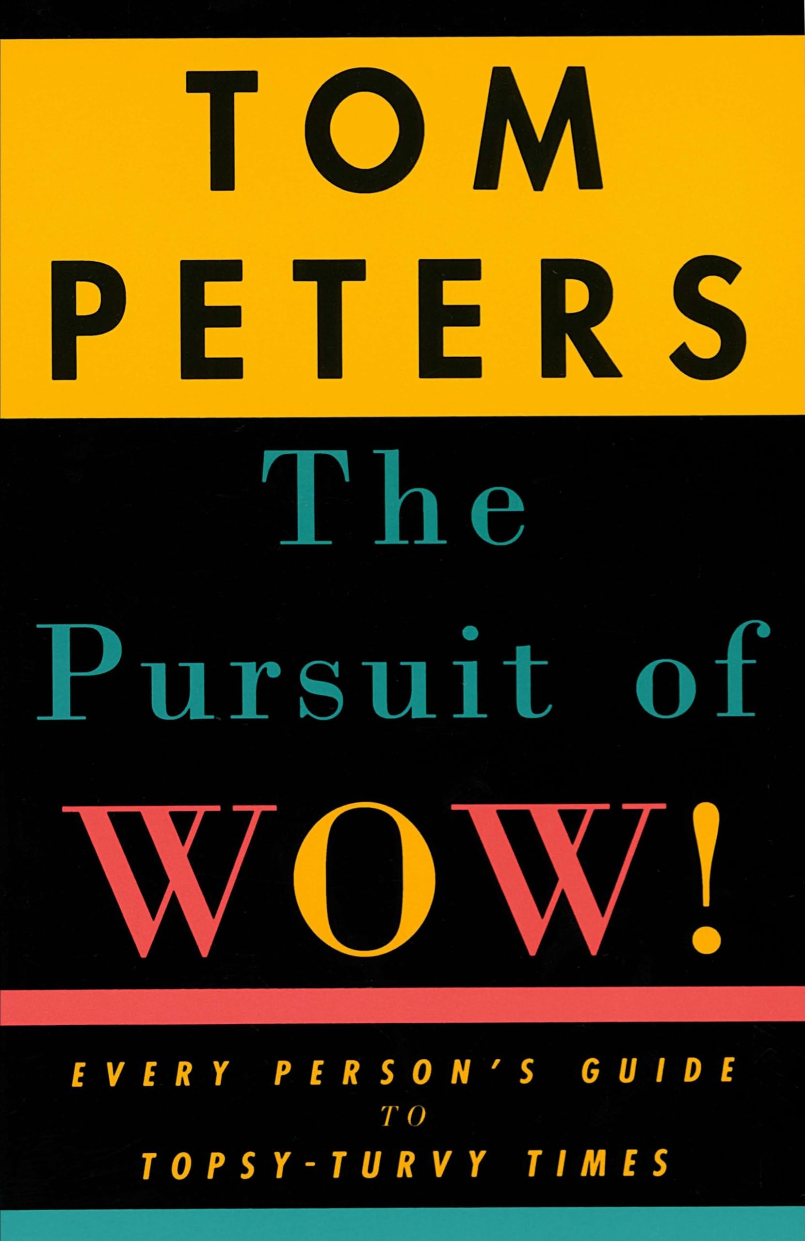 The Pursuit of Wow! Every Person's Guide to Topsy-Turvy Times Paperback โ January 15, 1994
