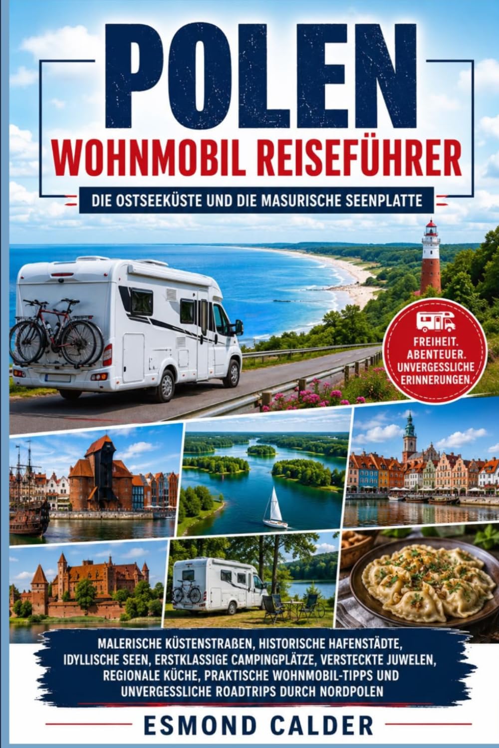 POLEN WOHNMOBIL REISEFÜHRER 2026/2027– Die Ostseeküste und die Masurische Seenplatte: Die Ostseeküste & die Masurische Seenplatte – Danzig, Sopot, ... schönsten Wohnmobil-Routen und Stellplätze
