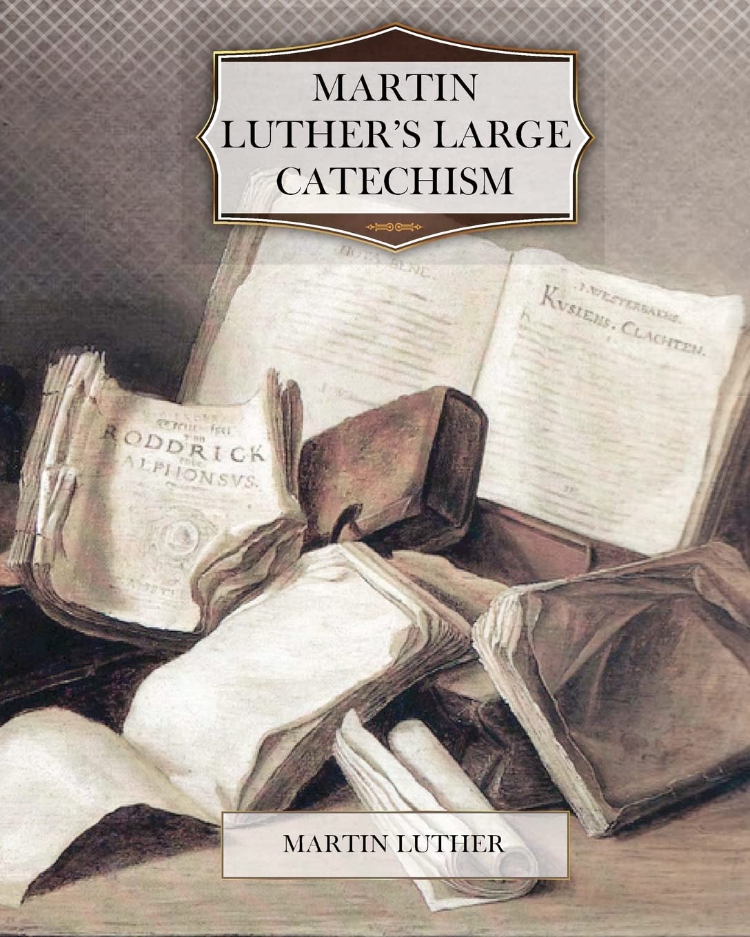 Martin Luther’s Large Catechism