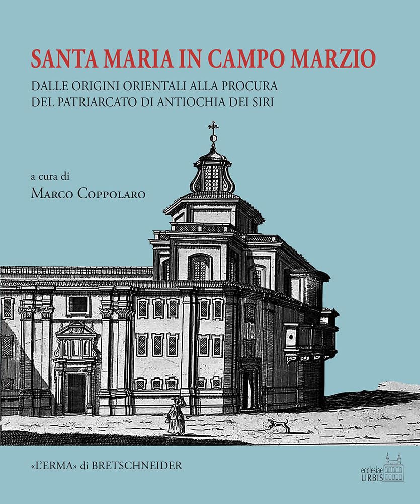 Santa Maria in Campo Marzio : chronique rigoureuse des origines à la Procura