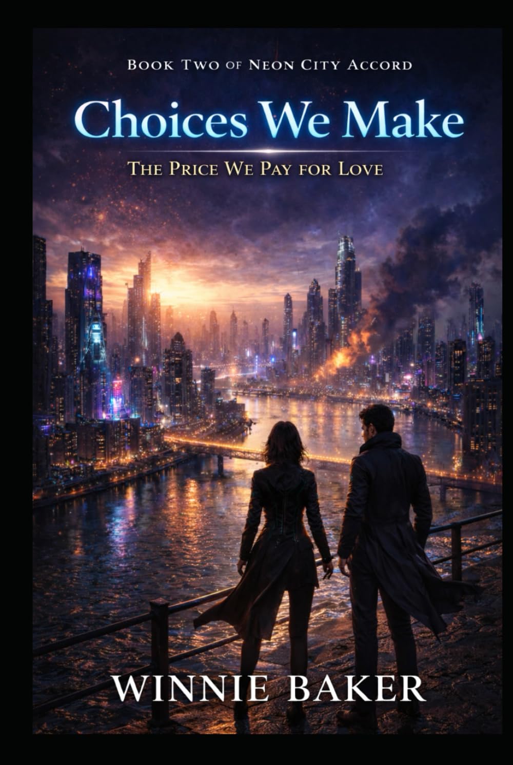 Choices We Make: The Price We Pay for Love - A Dangerous Urban Fantasy Romance (Neon City Accord)