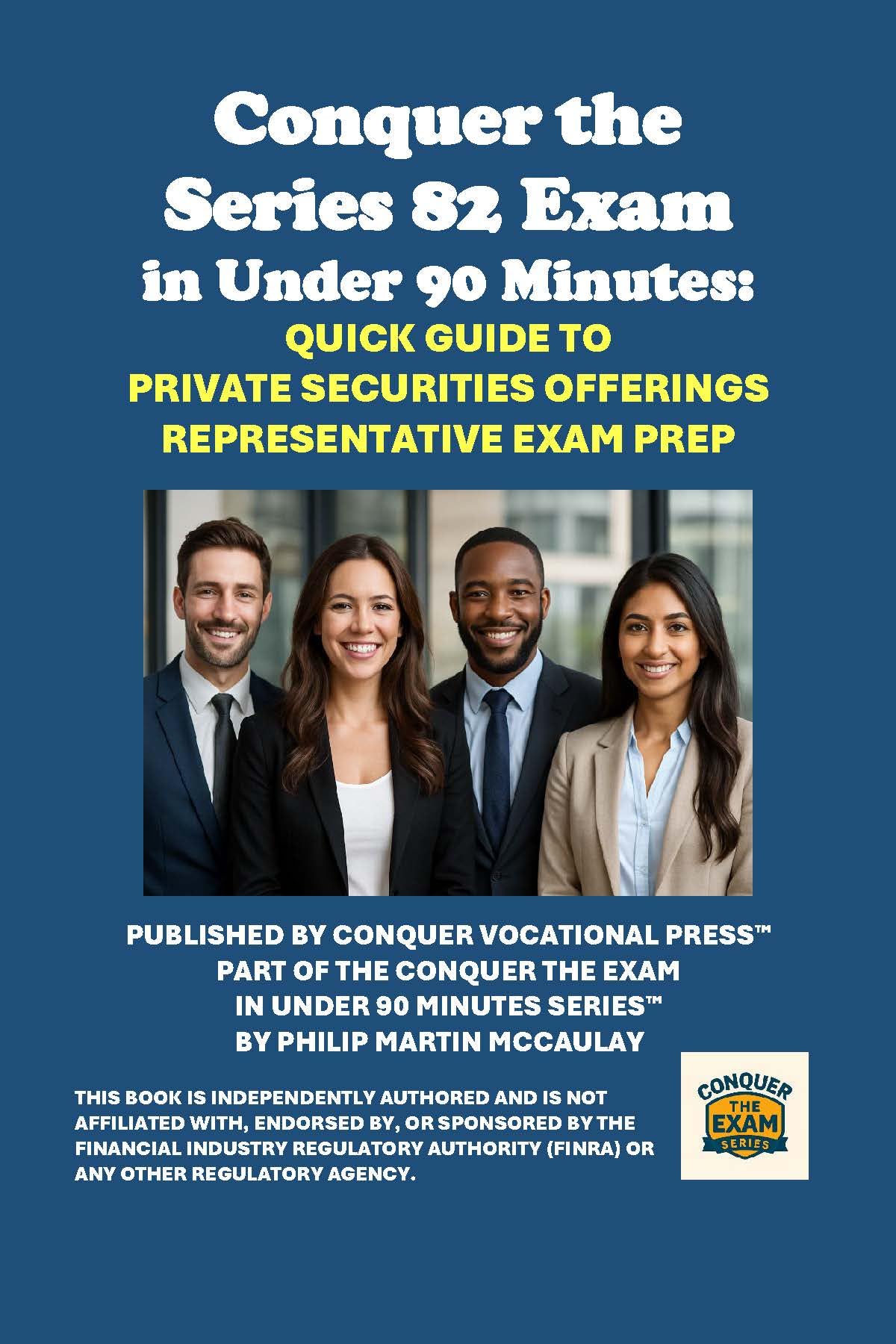 Conquer the Series 82 Exam in Under 90 Minutes: Quick Guide to Private Securities Offerings Representative Exam Prep (Investment Exams)