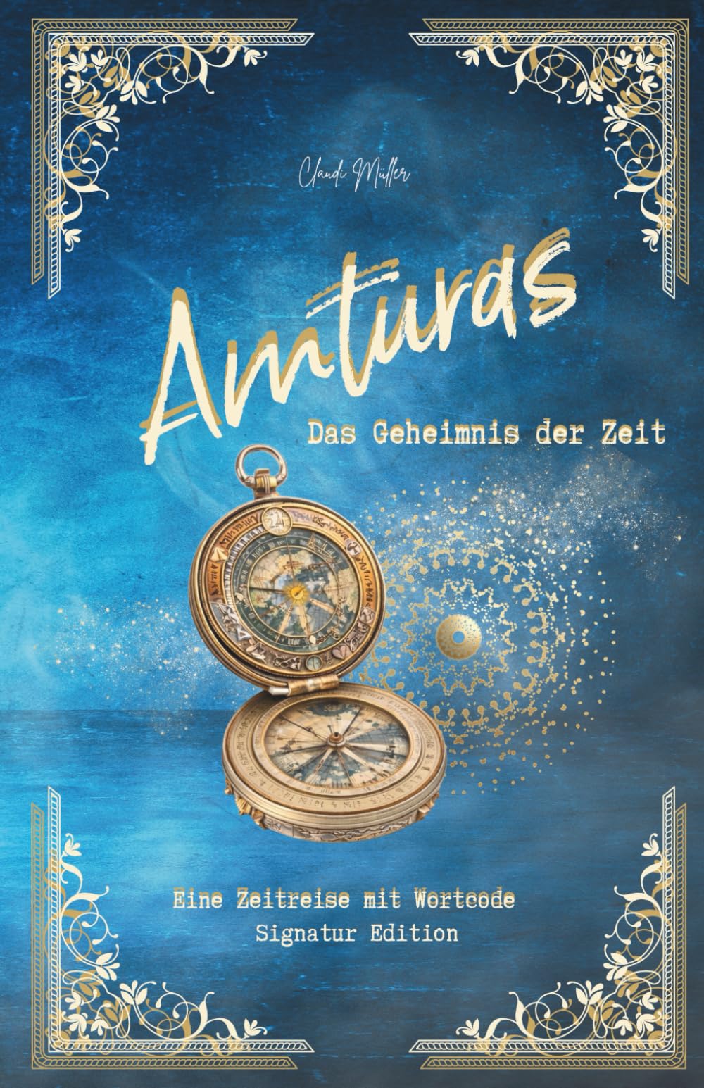 AMTURAS Das Geheimnis der Zeit - Ein Zeitreiseroman mit Wortcode: Ein Zeitreiseroman mit Wortcode