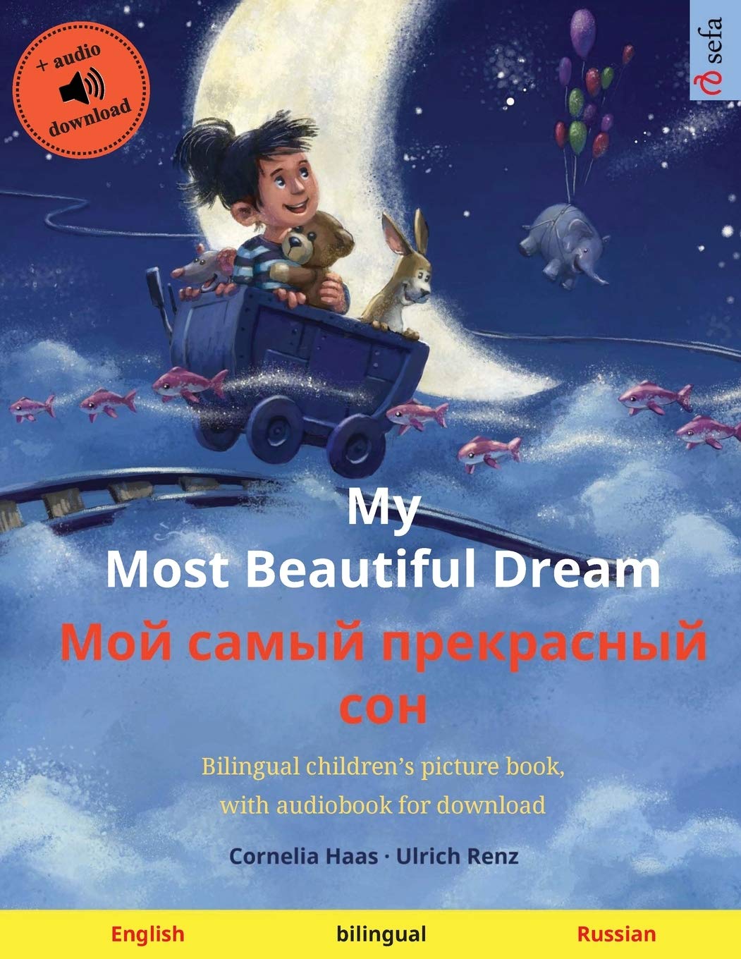 My Most Beautiful Dream - Мой самый прекрасный сон (English - Russian): Bilingual children's picture book, with audiobook for download (Sefa Picture Books in Two Languages)