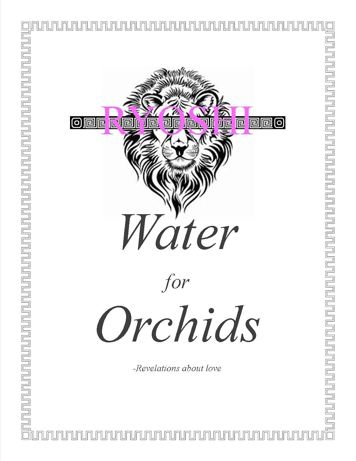 Water for Orchids: Revelations About Love