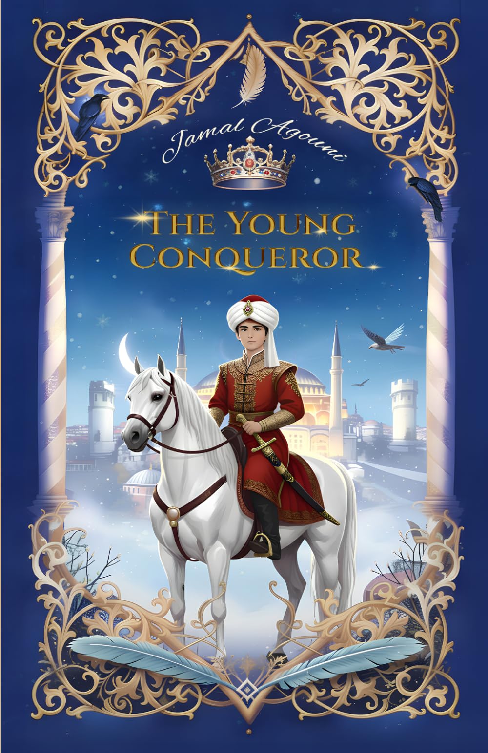 The Young Conqueror: The Young Sultan Who Changed History