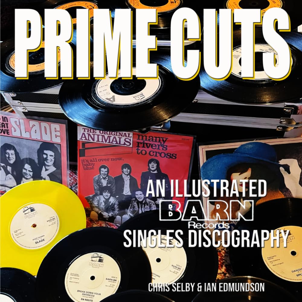 PRIME CUTS - AN ILLUSTRATED BARN RECORDS SINGLES DISCOGRAPHY (NOIZE SLADE BOOKS)