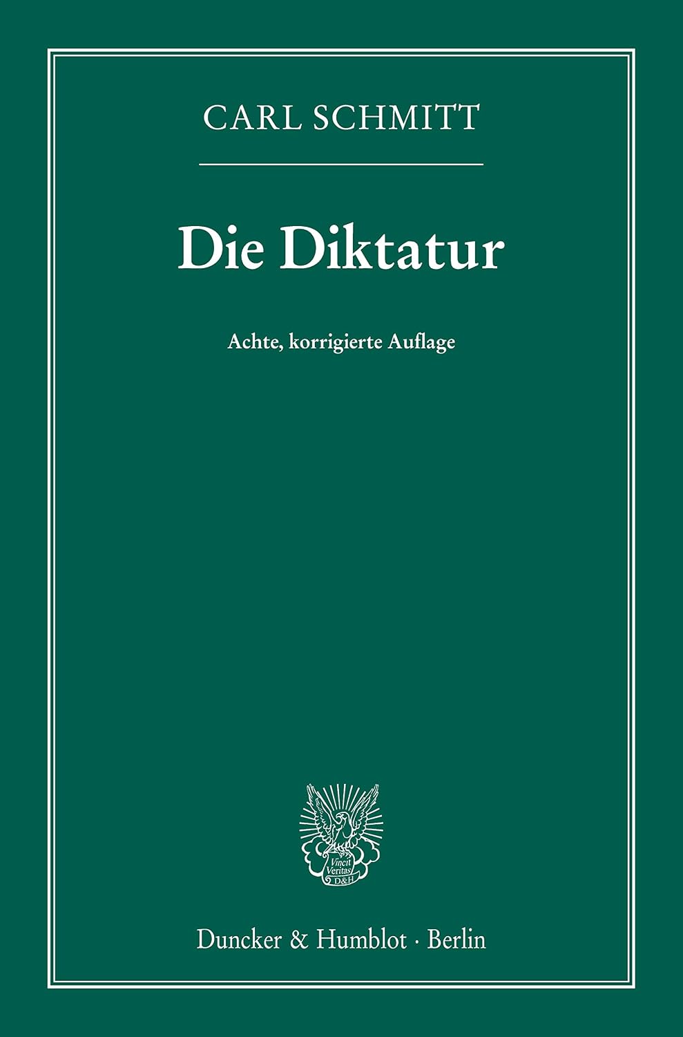 Die Diktatur.: Von den Anfängen des modernen Souveränitätsgedankens bis zum proletarischen Klassenkampf. (German Edition)