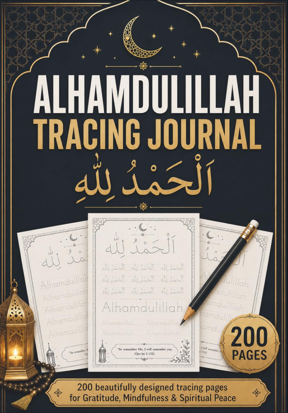 Alhamdulilla Tracing Journal: 200 beautifully designed tracing pages for Gratitude, Mindfulness & Spiritual Peace