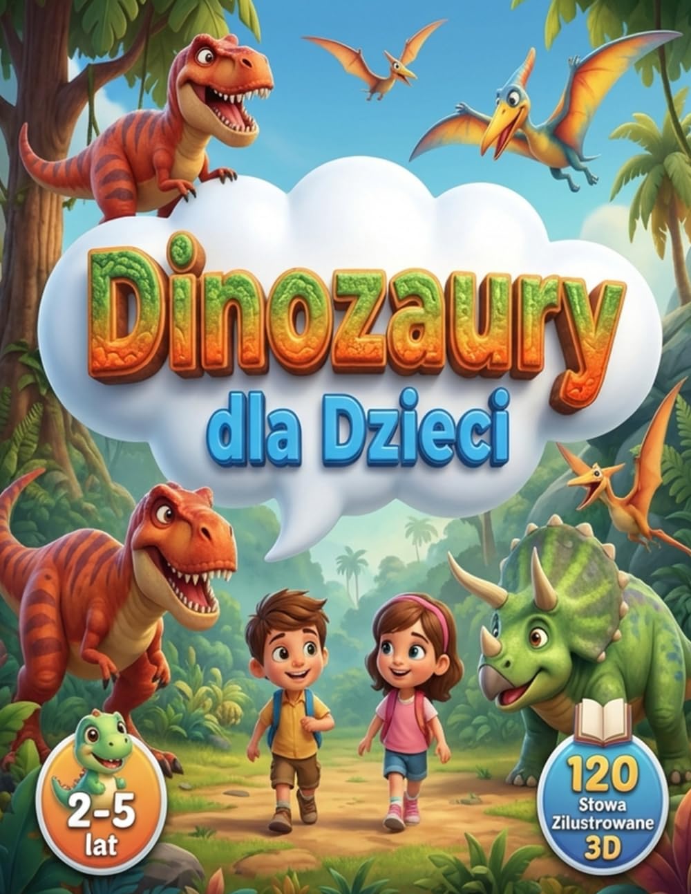Dinozaury dla Dzieci (2-5 lat): Poznaj fascynujący świat dinozaurów i prehistorycznych gadów.