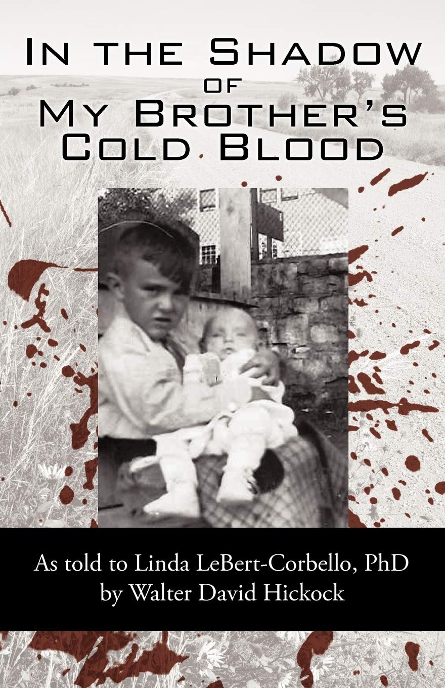 In the Shadow of My Brother's Cold Blood: As told to Linda LeBert-Corbello