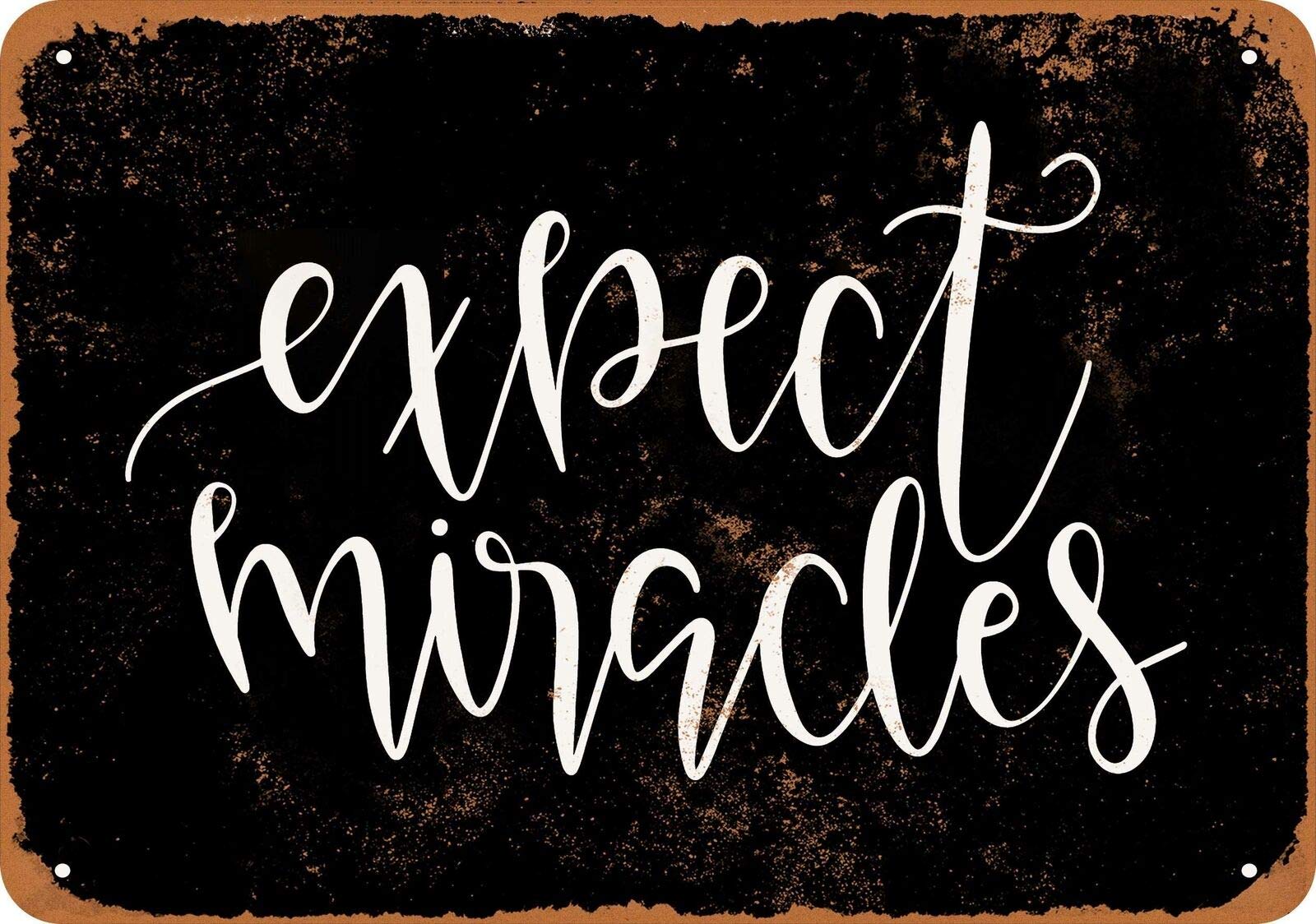 Expect Miracles Funny Vintage Metal Sign Poster 8X12 Inches