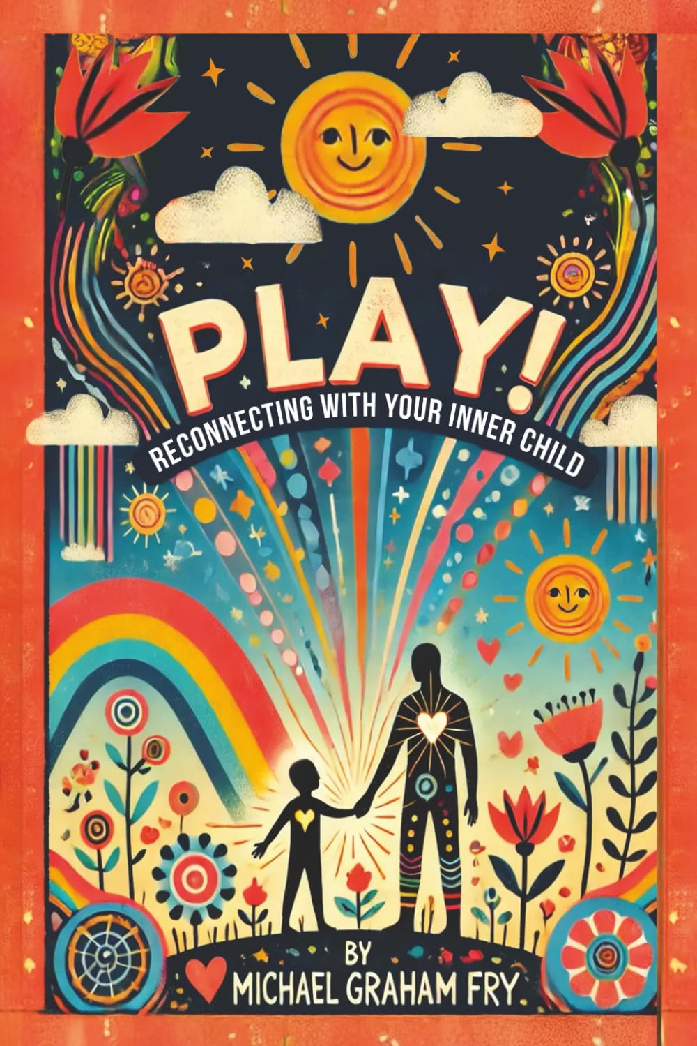 PLAY! RECONNECTING WITH YOUR INNER CHILD