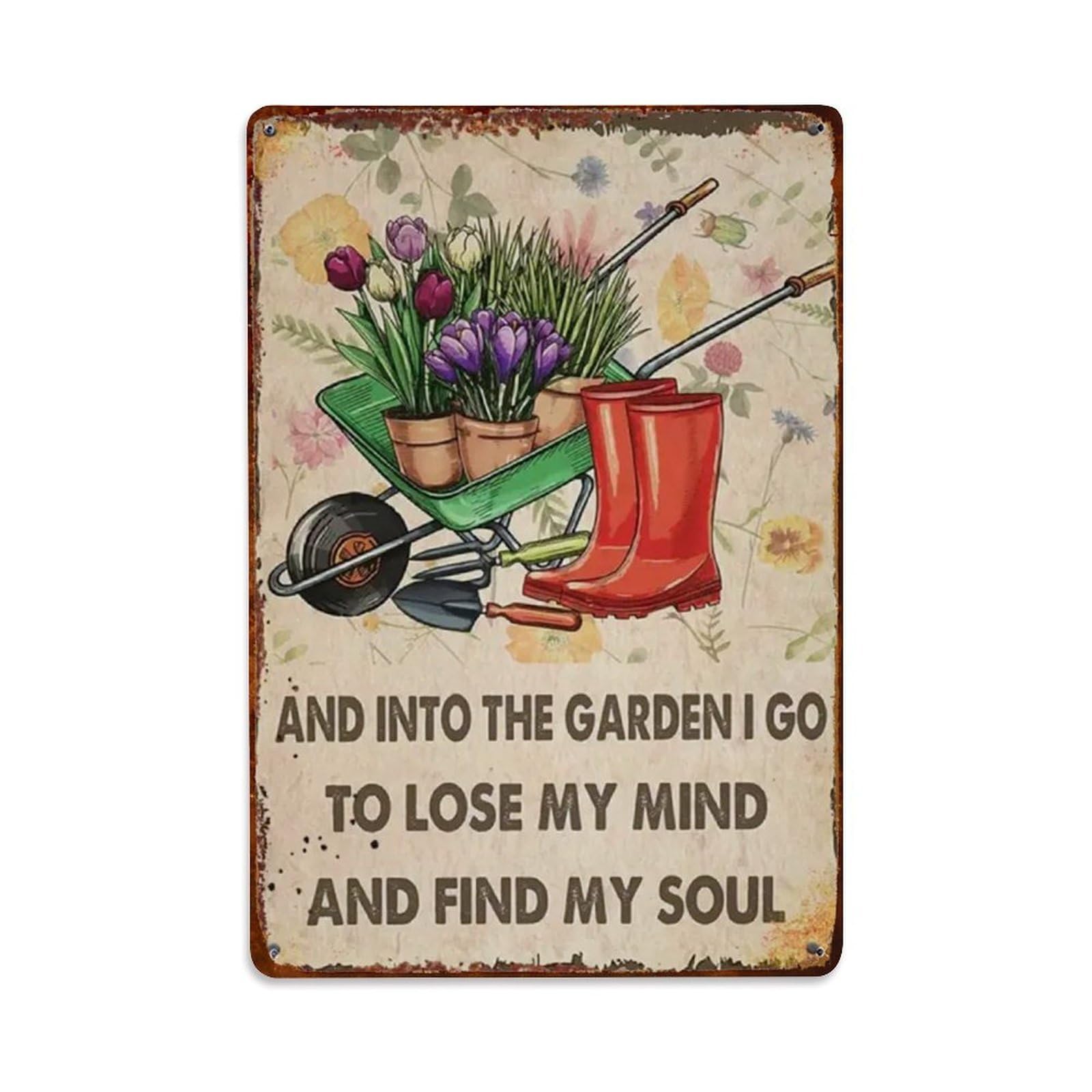 Into The Garden I Go to Lose My Mind And Find My Soul Metal Tin Sign Vintage Garden Bedroom Cafe Bar Man Cave Home Wall Decor Metal Poster 8x12 in