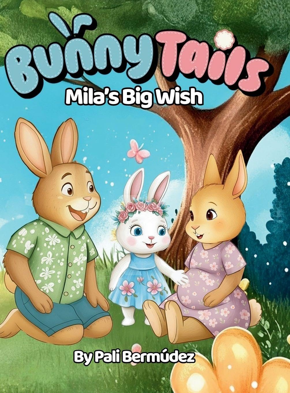 Bunny Tails Mila's Big Wish: A story about family, change, and growing love.: 1