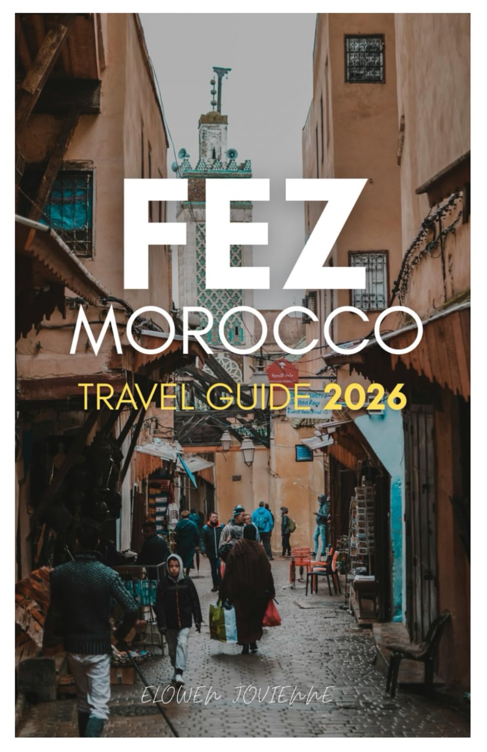 FEZ MOROCCO TRAVEL GUIDE 2026