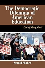 The Democratic Dilemma of American Education: Out of Many, One? (Dilemmas in American Politics)