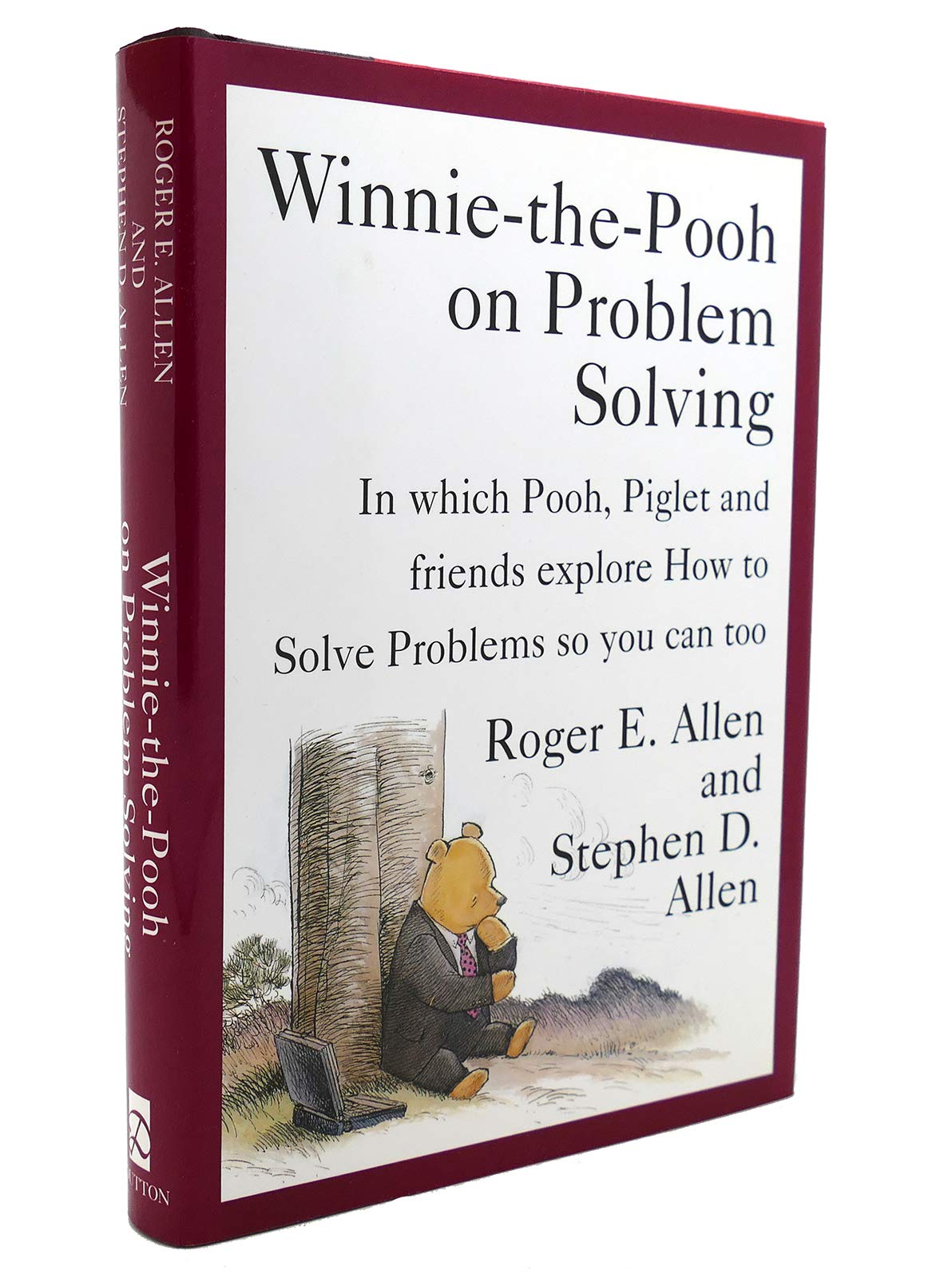 Winnie-the-Pooh on Problem Solving: In Which Pooh, Piglet and friends explore How to Solve Problems so you can too