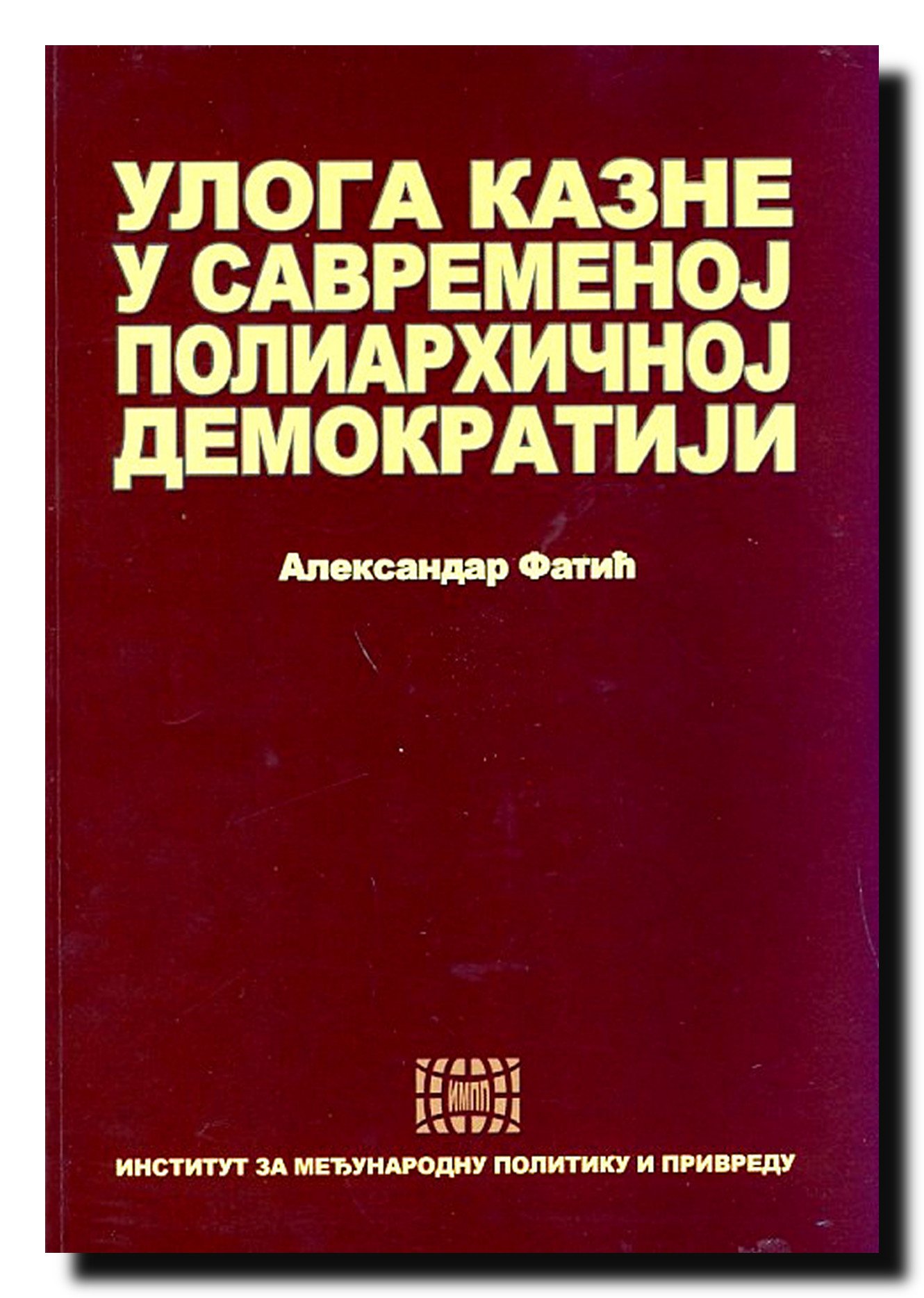 Uloga kazne u savremenoj poliarhicnoj demokratiji