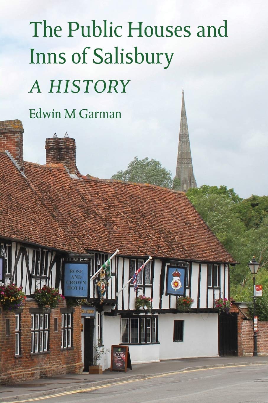 The Public Houses and Inns of Salisbury: a History