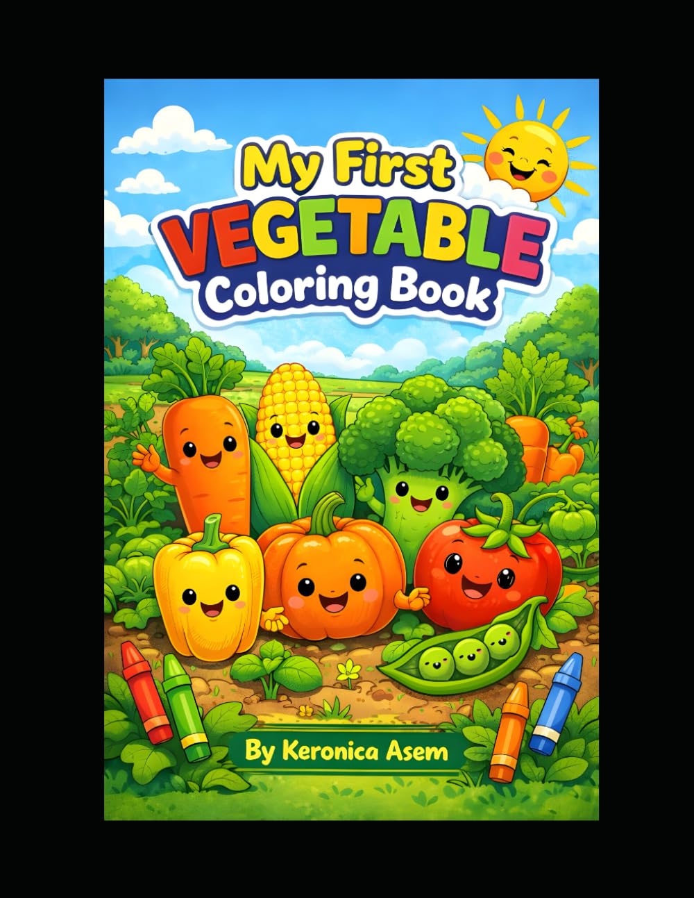 My First Vegetable Coloring Book: Fun and Easy Vegetable Coloring Pages for Kids Ages 3–6 | Cute Designs to Boost Creativity and Early Learning