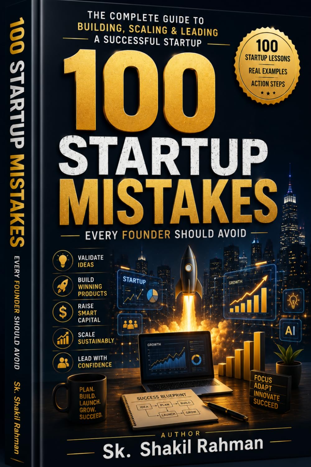 100 Startup Mistakes That Kill Growth: Avoid Costly Mistakes. Build a Startup That Lasts. (The 100 Mistakes Series)