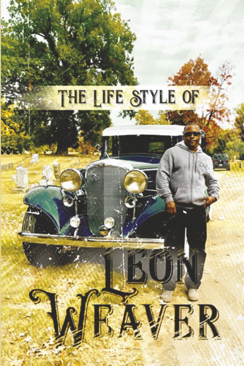 THE LIFE STYLE OF LEON WEAVER