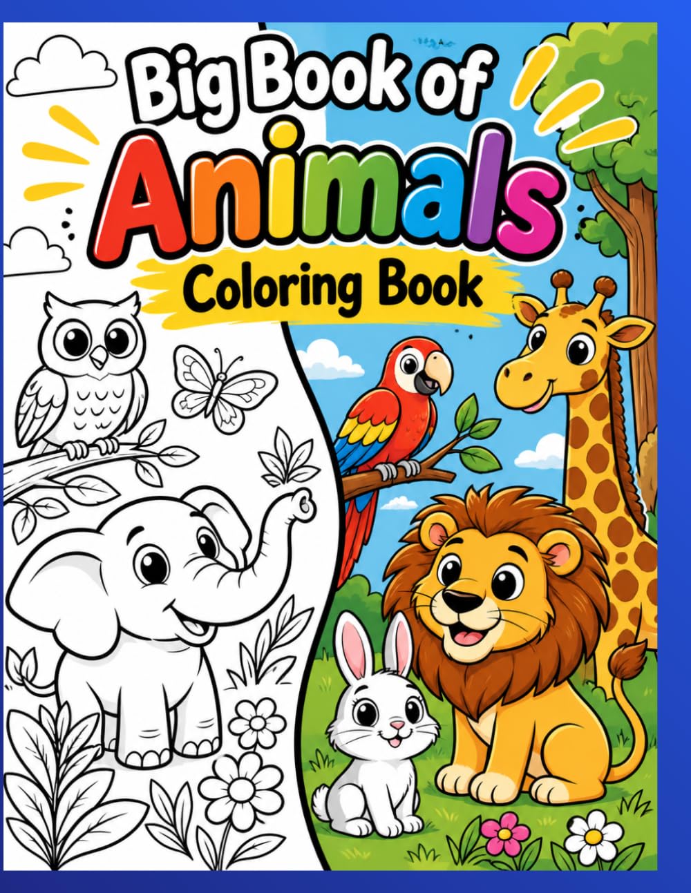 Big Book of Animals Coloring Book: 80 Adorable Pages with Dinosaurs, Farm Animals, Ocean Creatures, Forest Friends, Bugs & Magical Beasts