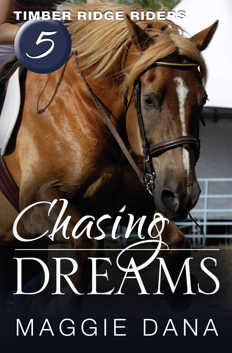 Chasing Dreams: Volume 5 (Timber Ridge Riders)