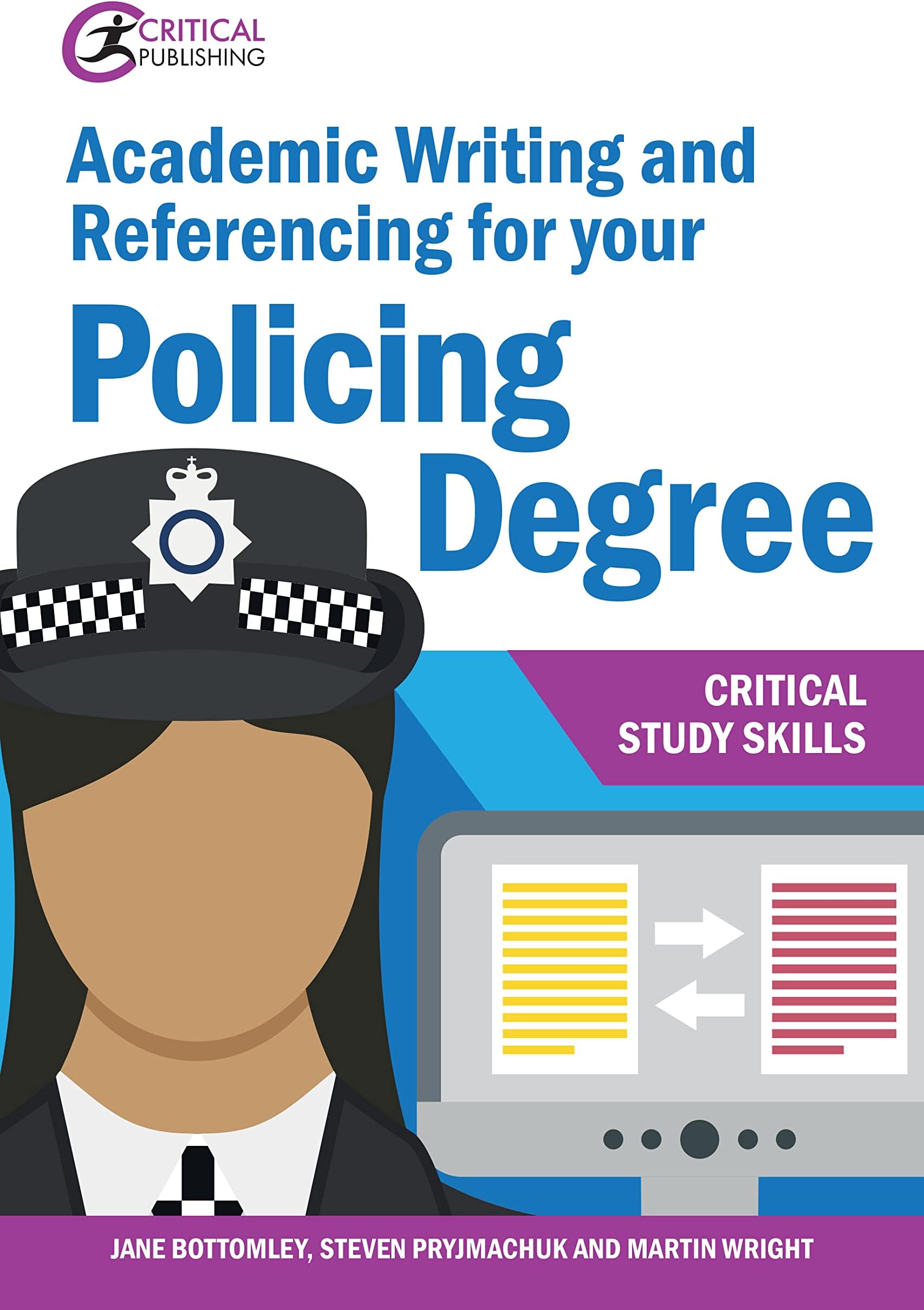 Academic Writing and Referencing for your Policing Degree (Critical Study Skills: Police)
