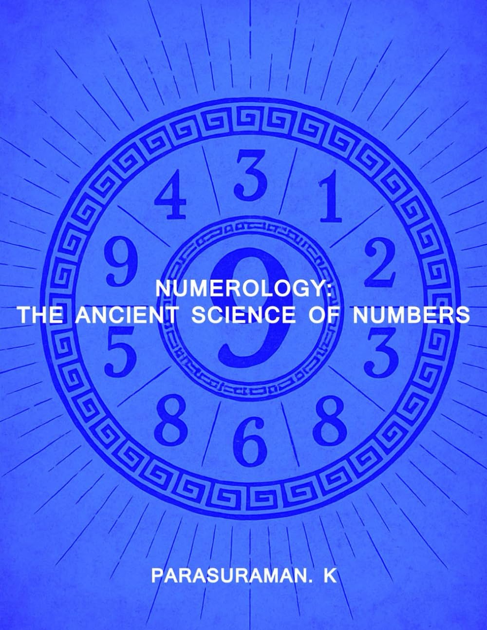 Numerology: The Ancient Science Of Numbers