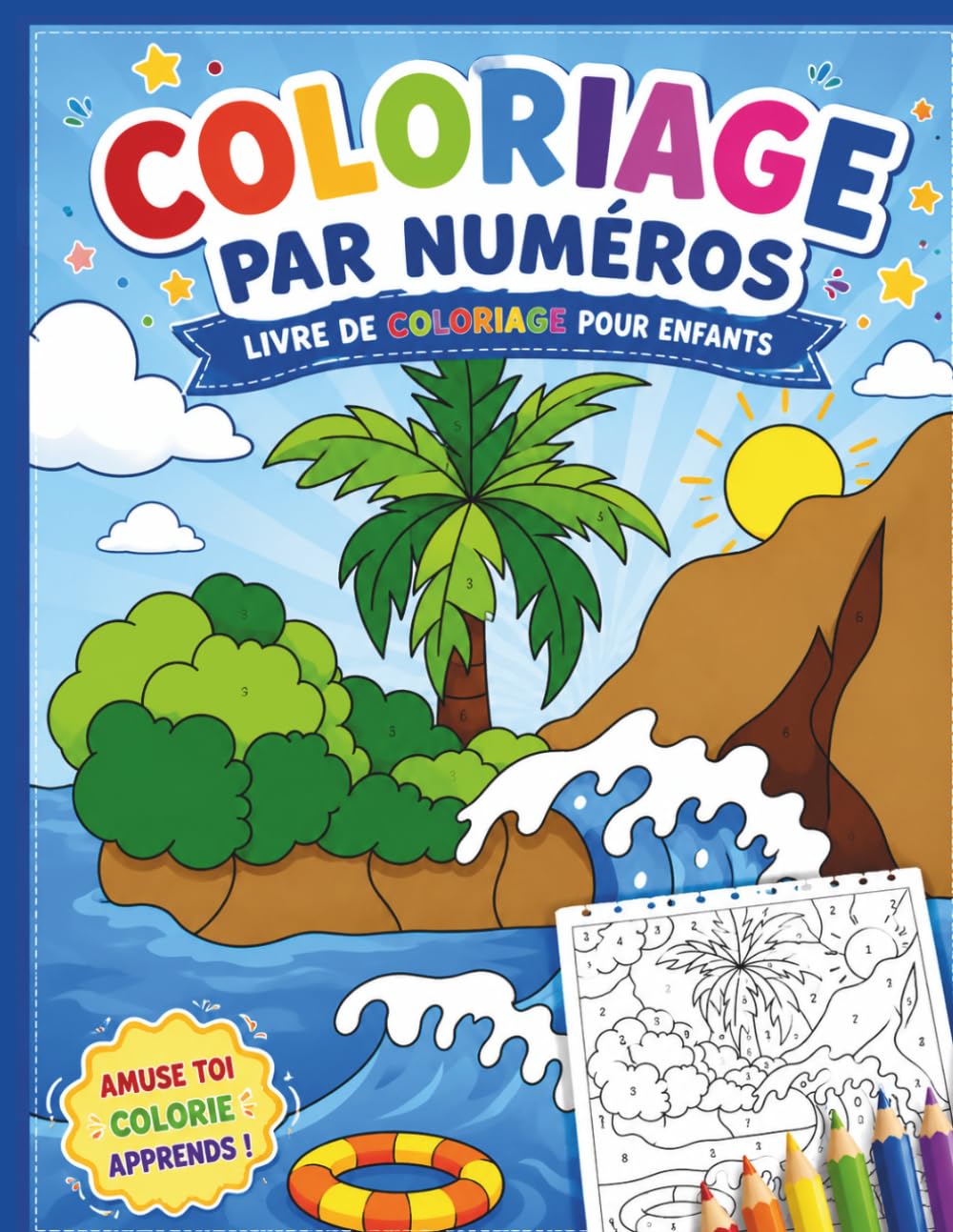 Coloriage par Numéros pour Enfants: Livre de Coloriage avec Animaux, Nature et Mer | Activités Créatives et Ludiques pour Apprendre en s'Amusant | Pour Filles et Garçons de 4 à 8 ans