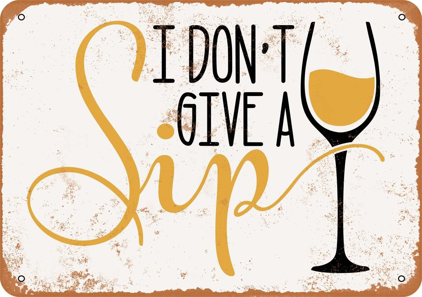 Miaomansenstore Metal Sign - I Don't Give A Sip White - Vintage Look Home Decor
