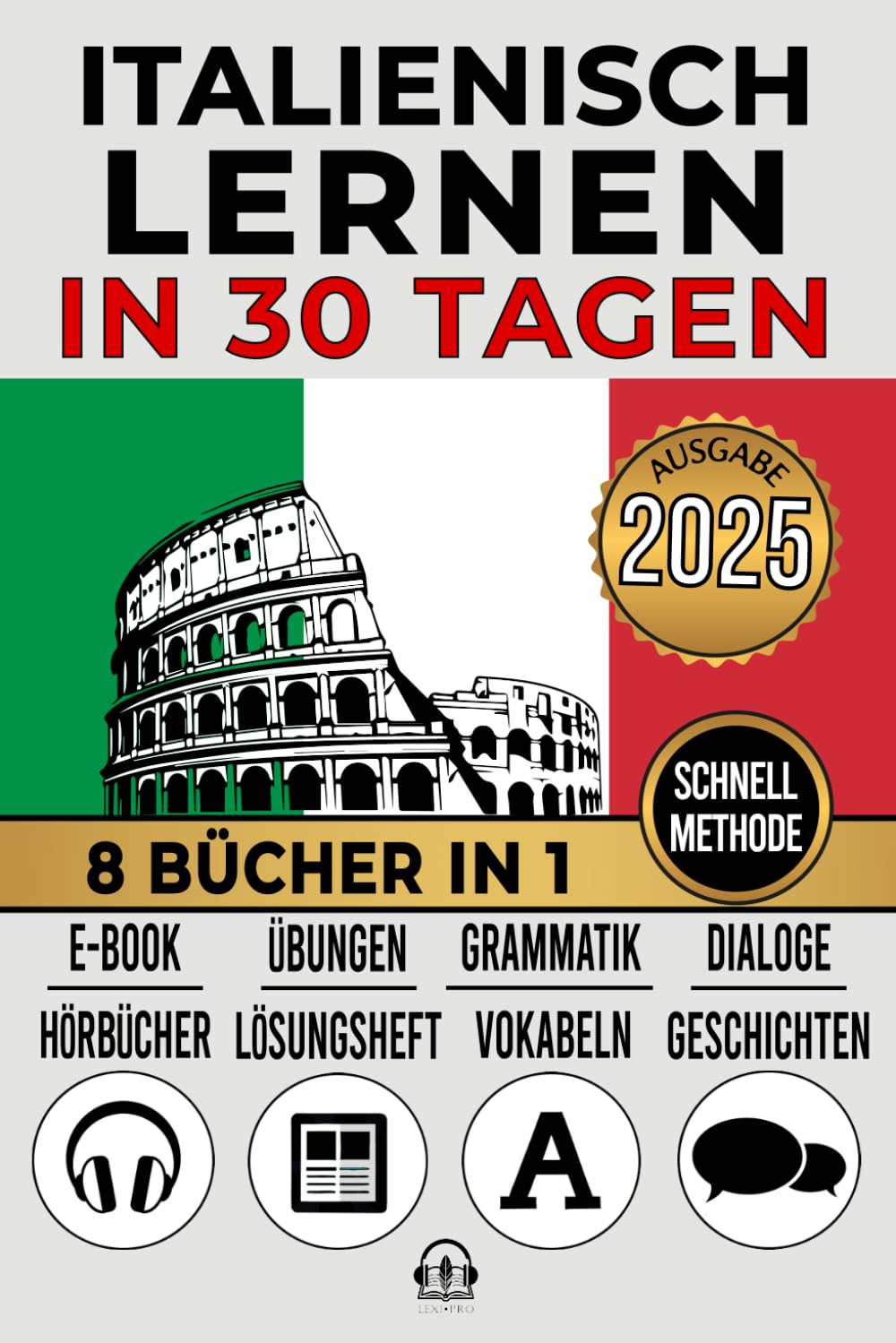ITALIENISCH LERNEN IN 30 TAGEN 8 B cher in 1 Ein innovativer Ansatz schnelle Methode Kurzgeschichten Grammatik Konversation  bungen und Vokabeln + 1 E-Book und 9 H rb cher. A1A2B1B2C1C2