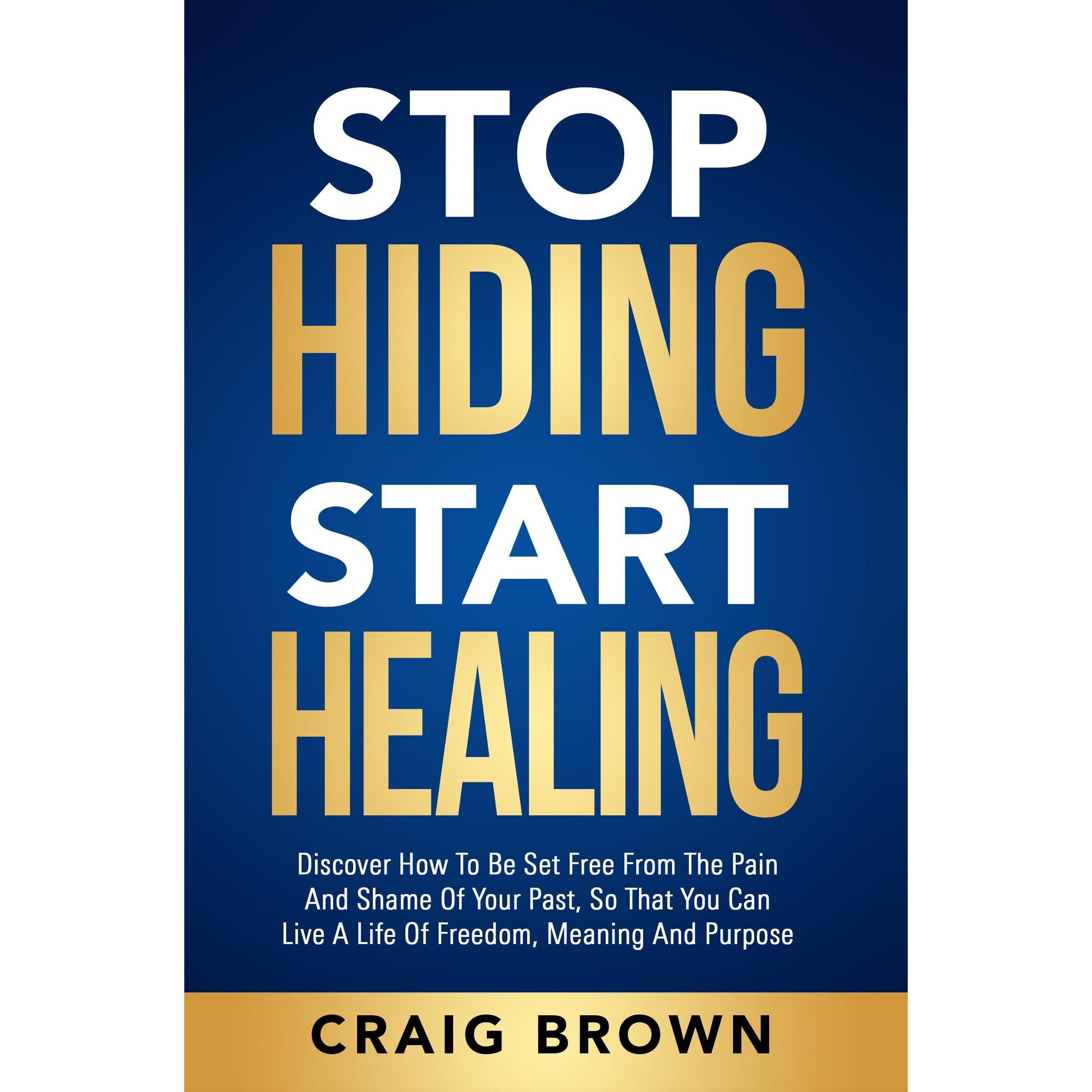 Stop Hiding Start Healing