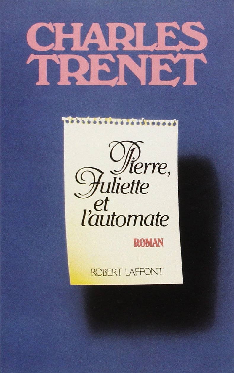Pierre juliette et l'automate [Mass Market Paperback] Trenet, Charles