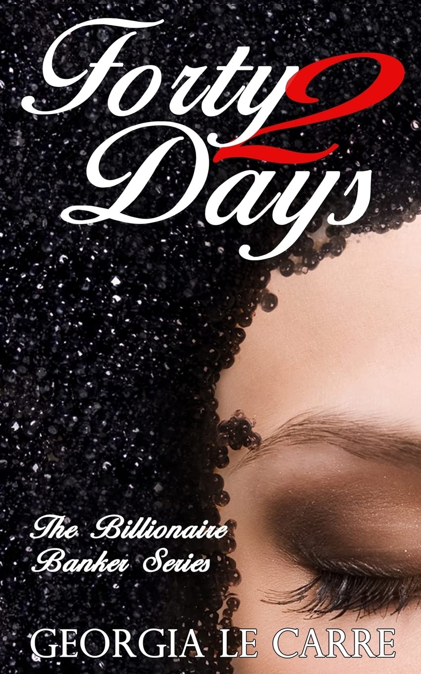 Forty 2 Days: Volume 2 (The Billionaire Banker)