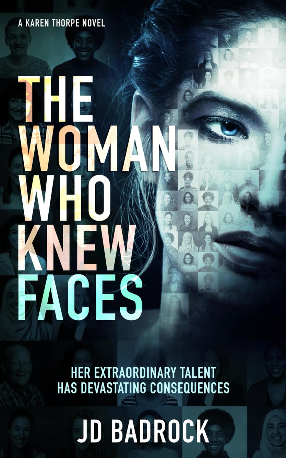 The Woman who knew Faces: Her extraordinary talent has devastating consequences. (The Karen Thorpe Series)