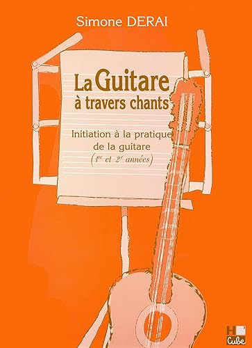 La guitare à travers chants - Initiation à la pratique de la guitare (1ère et 2è années)