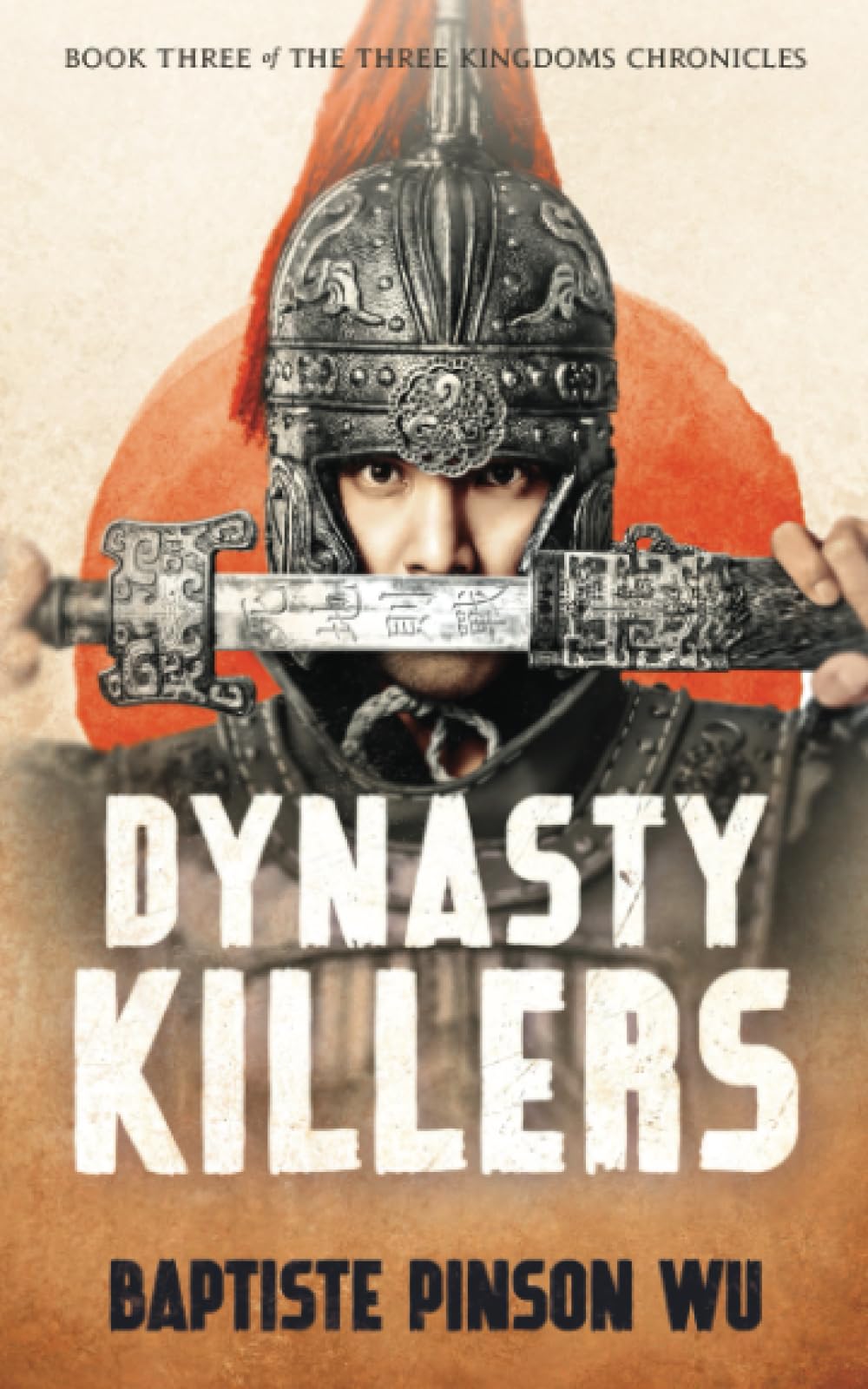 Dynasty Killers: An Epic Novel of Ancient China (The Three Kingdoms Chronicles)